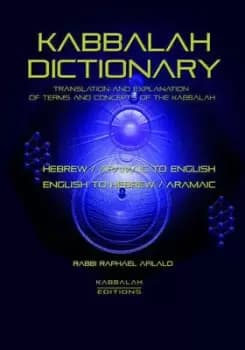 Kabbalah Dictionary by Rabbi Raphael Afilalo