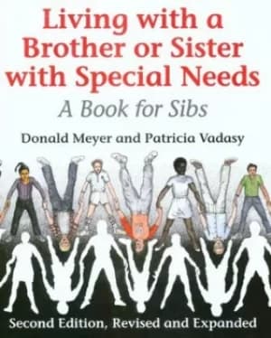 Living with a Brother or Sister with special needs by Donald J. Meyer