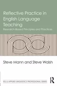 Reflective Practice in English Language Teaching : Research-Based Principles and Practices