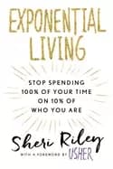 exponential living stop spending 100 of your time on 10 of who you are