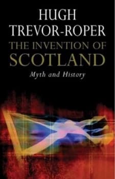 The Invention of Scotland by Hugh Trevor-Roper Book