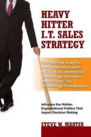 Heavy Hitter IT Sales Strategy by Steve W Martin
