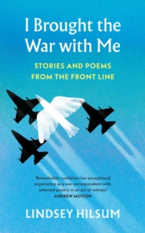 I Brought the War with Me : Stories and Poems from the Front Line Hardback