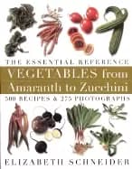 vegetables from amaranth to zucchini the essential reference 500 recipes 27