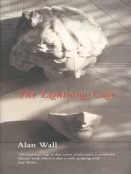 The Lightning Cage by Alan Wall Hardback