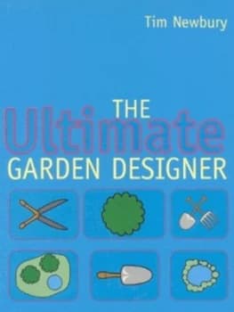 The Ultimate Garden Designer by Tim Newbury Book