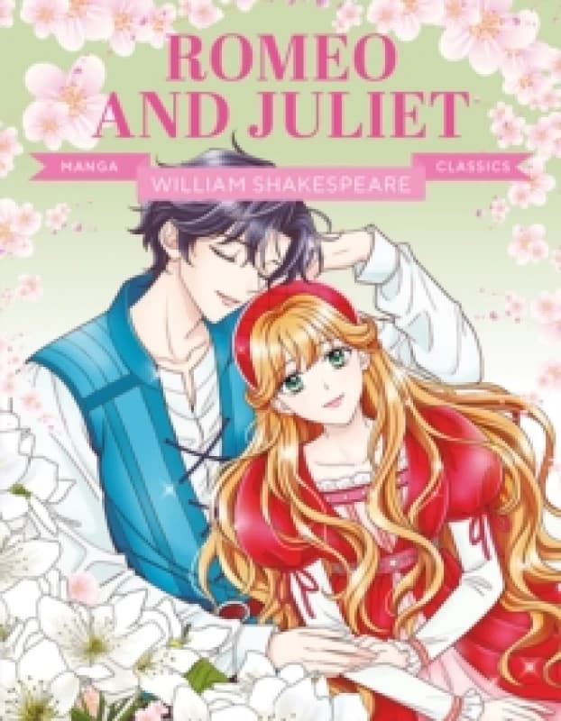 Manga Classics: Romeo and Juliet : Great Literature Brought to Life Paperback / softback