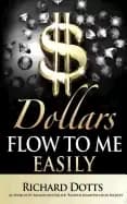 dollars flow to me easily