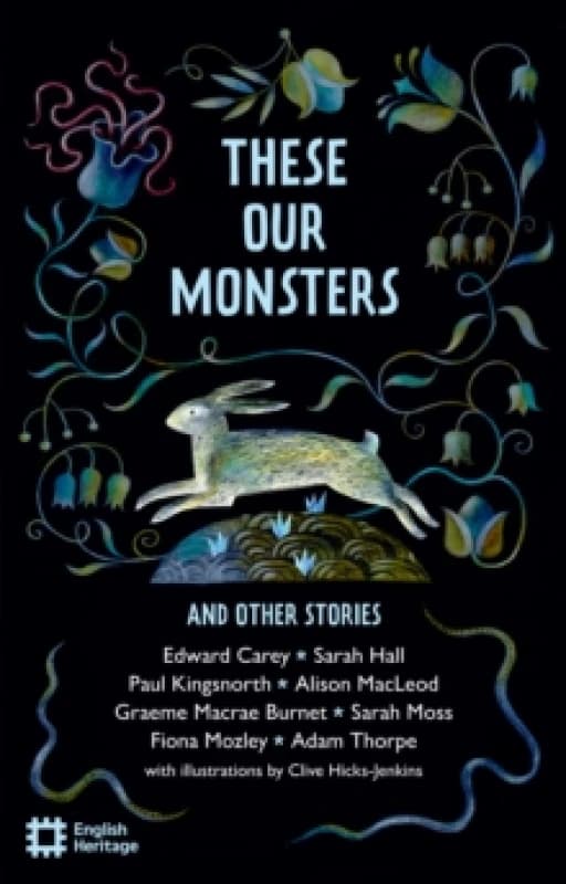 These Our Monsters And Other Stories : The English Heritage Book of New Folktale, Myth and Legend Paperback / softback