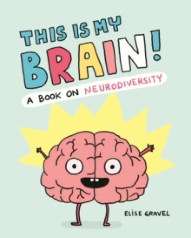 This Is My Brain! : A Book on Neurodiversity Hardback