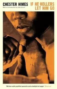 If he hollers let him go by Chester B Himes