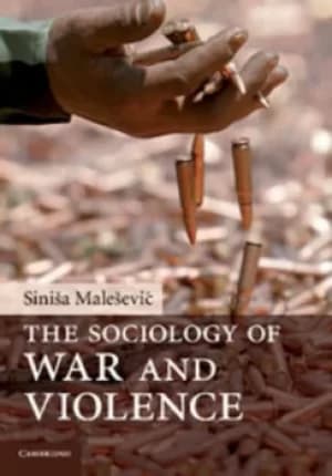 The sociology of war and violence by Sinisa Malesevic