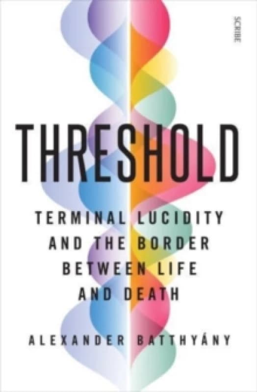Threshold : terminal lucidity and the border between life and death Paperback / softback