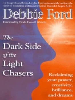 The Dark Side of the Light Chasers by Debbie Ford Paperback