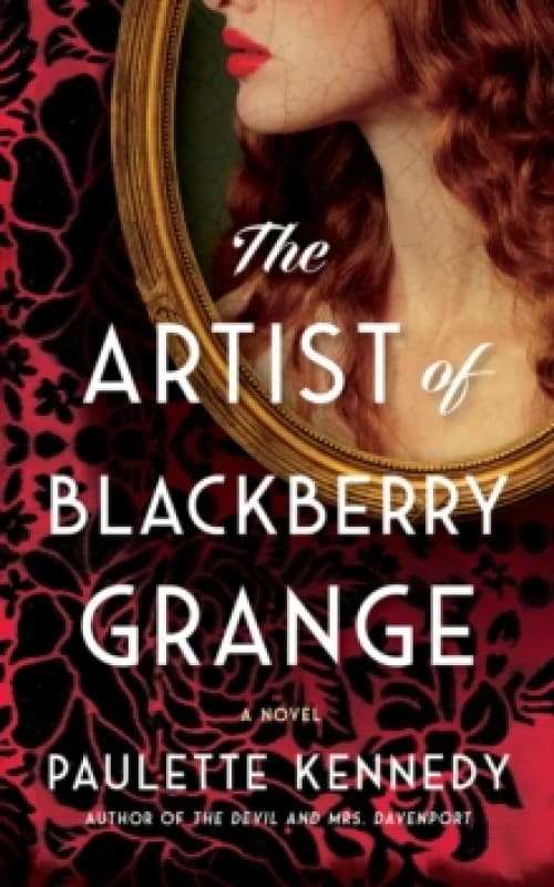 The Artist of Blackberry Grange : A Novel Paperback / softback