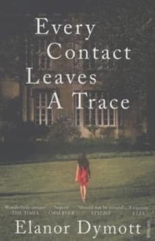 Every Contact Leaves a Trace by Elanor Dymott Paperback