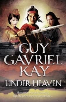 Under Heaven by Guy Gavriel Kay Paperback