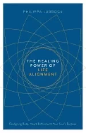 healing power of life alignment realigning body heart and mind with your so