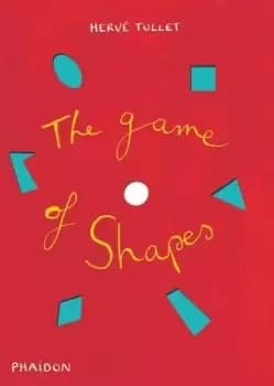 The game of shapes by Herv Tullet