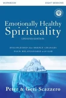 Emotionally Healthy Spirituality Workbook, Updated Edition : Discipleship that Deeply Changes Your Relationship with God