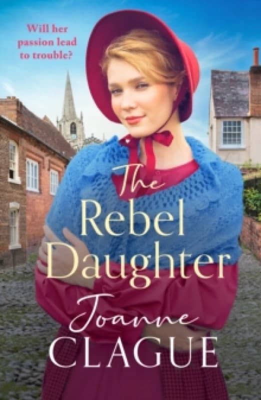 The Rebel Daughter : A page-turning, dramatic and emotional historical novel Paperback / softback