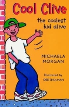 Cool Clive the Coolest Kid Alive by Michaela Morgan and Dee Shulman Paperback