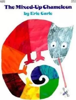 The Mixed-Up Chameleon by Eric Carle
