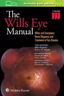 The Wills Eye Manual : Office and Emergency Room Diagnosis and Treatment of Eye Disease