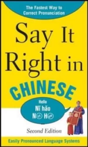 Say it right in Chinese by Clyde Peters