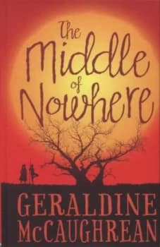 The Middle of Nowhere by Geraldine Mccaughrean Hardback