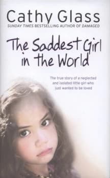 The Saddest Girl in the World by Cathy Glass Hardback