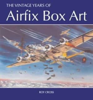 The Vintage Years of Airfix Box Art by Roy Cross Book