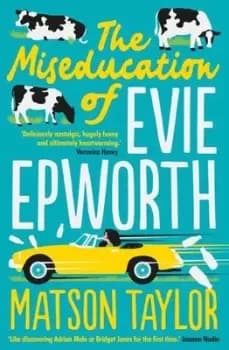 The miseducation of Evie Epworth by Matson Taylor