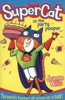Supercat vs the party pooper by Jeanne Willis