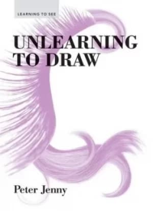 Unlearning to draw by Peter Jenny