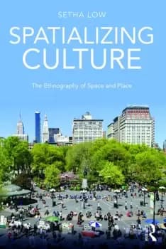 Spatializing CultureThe Ethnography of Space and Place
