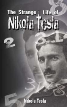 Strange Life of Nikola Tesla by Nikola Tesla Paperback