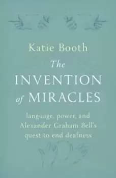 The invention of miracles by Katie Booth
