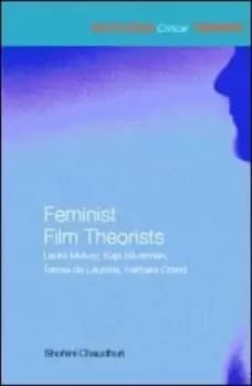 Feminist film theorists by Shohini Chaudhuri