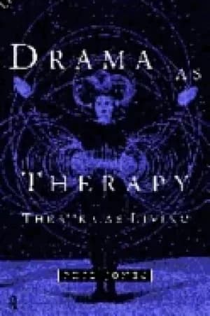 drama as therapy volume 1 theory practice and research