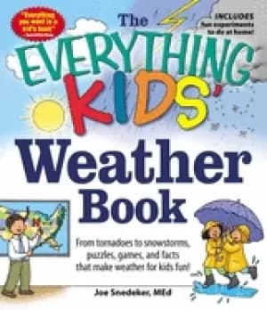 everything kids weather book from tornadoes to snowstorms puzzles games and