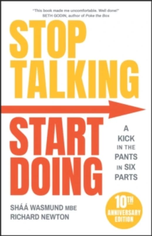 Stop Talking, Start Doing. Paperback. By Shaa Wasmund, Richard Newton Books