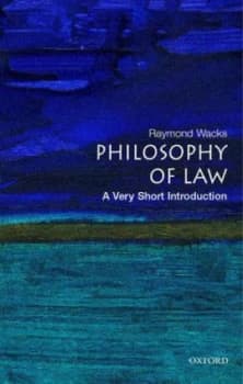 Philosophy of Law by Raymond Wacks Paperback