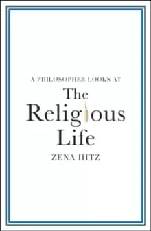 A Philosopher Looks at the Religious Life