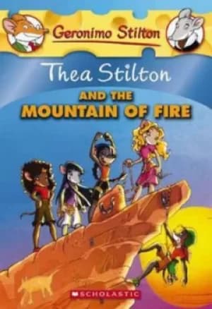 Thea Stilton and the mountain of fire by Thea Stilton