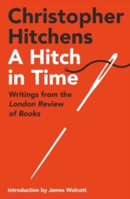 A Hitch in Time : Writings from the London Review of Books Paperback / softback