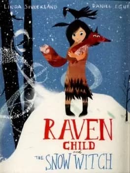 Raven child and the Snow Witch by Linda Sunderland