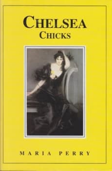 Chelsea Chicks by Maria Perry Hardback