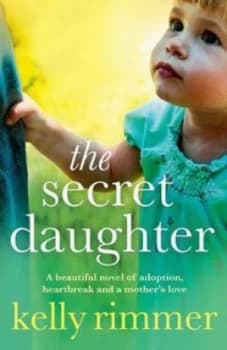 The Secret Daughter by Kelly Rimmer Paperback