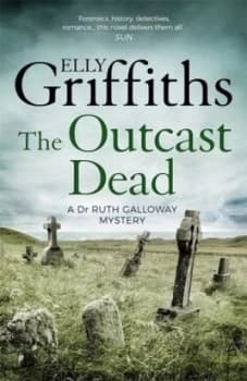 The Outcast Dead by Elly Griffiths Book